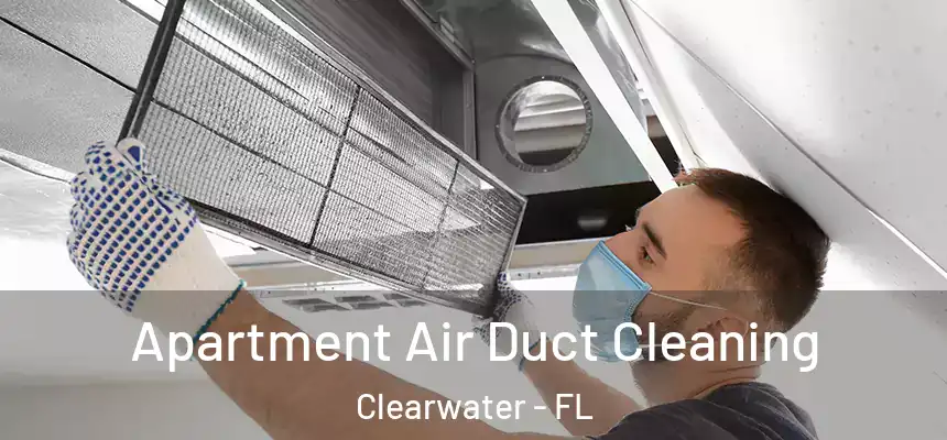 Apartment Air Duct Cleaning Clearwater - FL